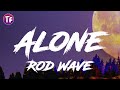 Rod Wave Alone Lyrics