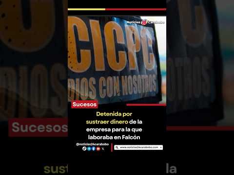 Detenida por sustraer dinero de la empresa para la que laboraba en Falcón