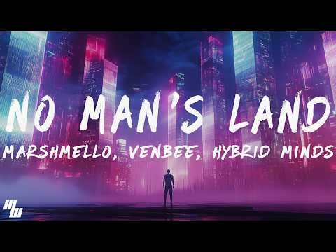 Marshmello & Venbee - No Man's Land (Hybrid Minds Remix) [Lyrics]