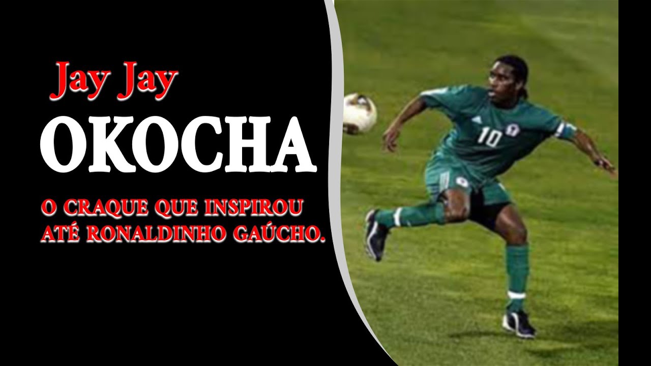JAY JAY OKOCHA: O CRAQUE QUE INSPIROU ATÉ RONALDINHO GAÚCHO.