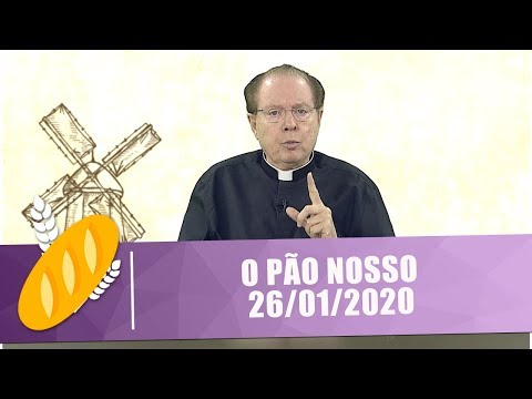 O Pão Nosso - 26/01/20