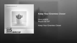 Keep Your Enemies Closer