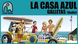LA CASA AZUL - Galletas [Audio]