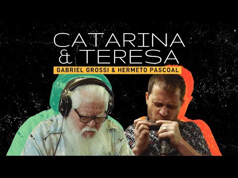 Gabriel Grossi feat. Hermeto Pascoal - Catarina e Teresa (Clipe Oficial)