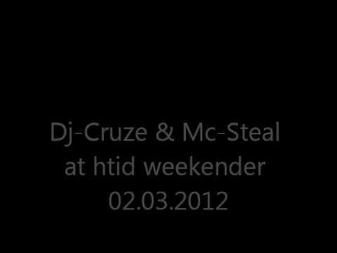 dj cruze & mc-steal htid weekender 02.03.2012