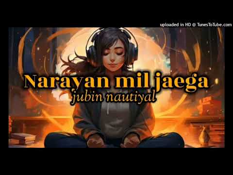 Narayan Mil Jayega (Video): Jubin Nautiyal |PayalDev |Manoj Muntashir Shukla |Kashan BhushanKumar