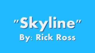 &quot;Skyline&quot; -- Rick Ross [NEW]