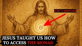 Jesus' Ritual Of Just 5 Minutes To Access The Monad (Do It Tonight)