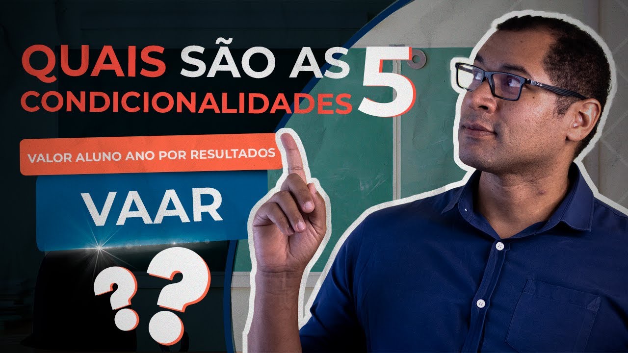 VAAR | QUAIS SÃO AS 5 CONDICIONALIDADES?