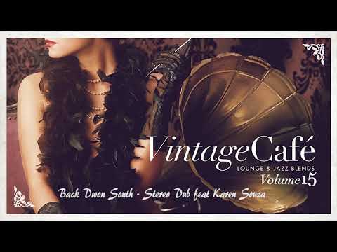 Back Down South - Stereo Dub feat Karen Souza VINTAFE CAFÉ VOL 15