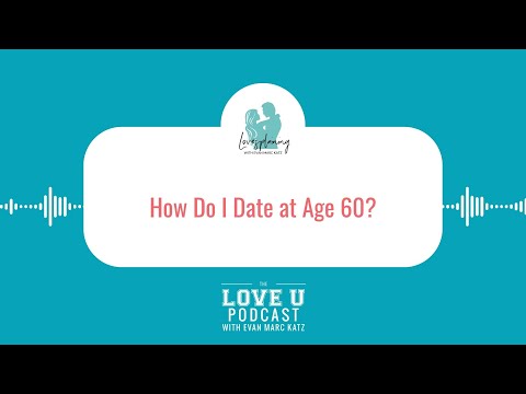How Do I Date at Age 60?