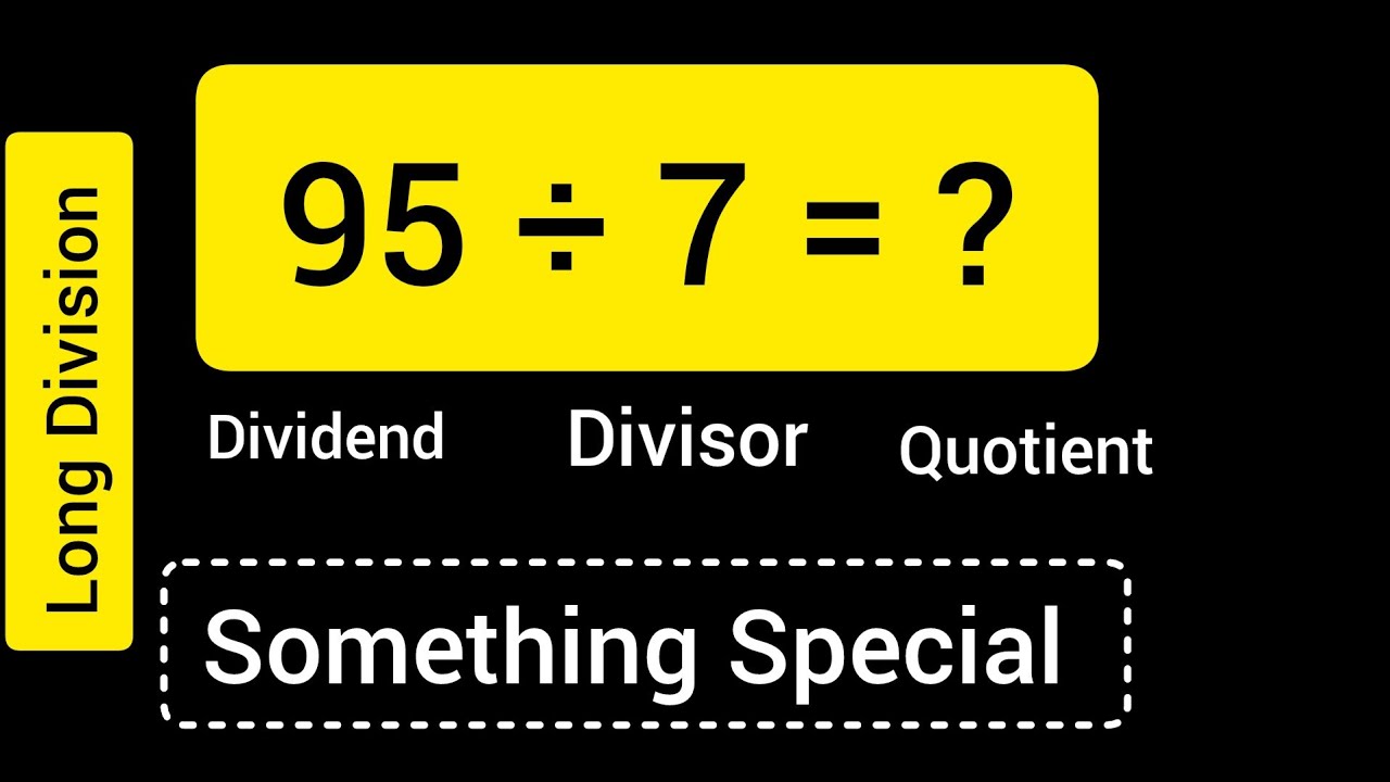 95 Divided by 7 ||95 ÷ 7 ||Long Division with One digit Divisor ||Quotient, Remainder ,Dividend