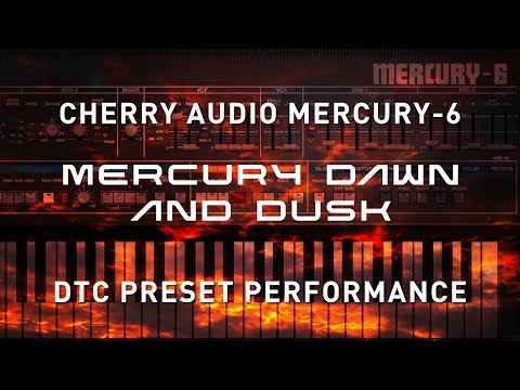 CHERRY AUDIO MERCURY-6 - DTC Mercury Dawn & Dusk Presets - Live Performance
