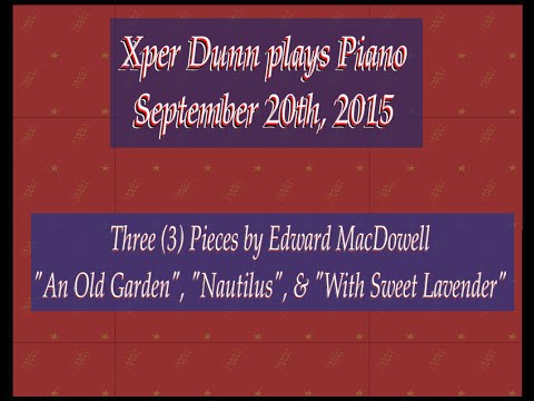 Three (3) Pieces by Edward MacDowell   (2015Sep20)