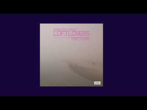 Sebastien Chenut "LOFTLOVERS" Feat Chloe - Moderna Remix