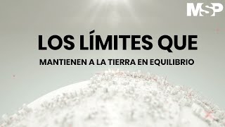 Conoce los límites que mantienen a la tierra en equilibrio- #ExclusivoMSP