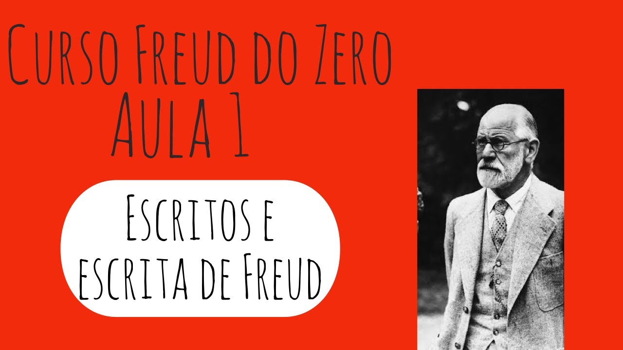 Escritos e Escrita de Freud - Curso Freud do Zero: Aula 1