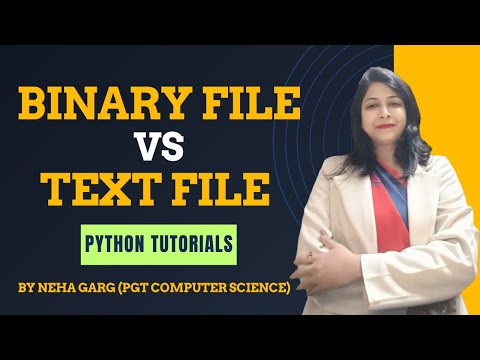 Python File Handling Explained Binary Files Vs Text Files Cbse Class 12 Tutorial Python