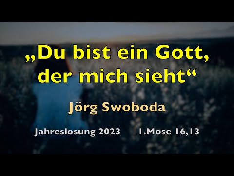 Du bist ein Gott, der mich sieht – Lyrics, mit Liedtext | Jörg Swoboda | Jahreslosung 2023