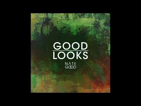 Nate Good - Good Looks
