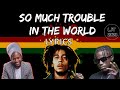 Bob Marley Ft Winky D Nutty O So Much Trouble In The World Lyrics