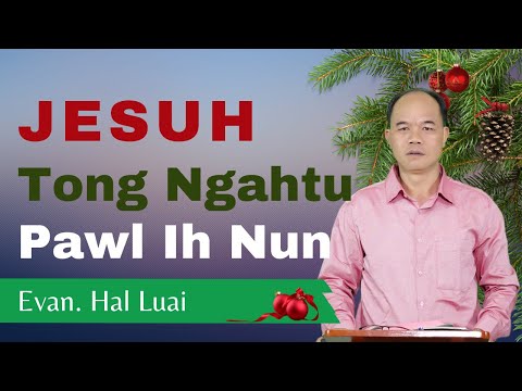 Jesuh Tong Ngahtu Pawl Ih Nun - Evan. Hal Luai