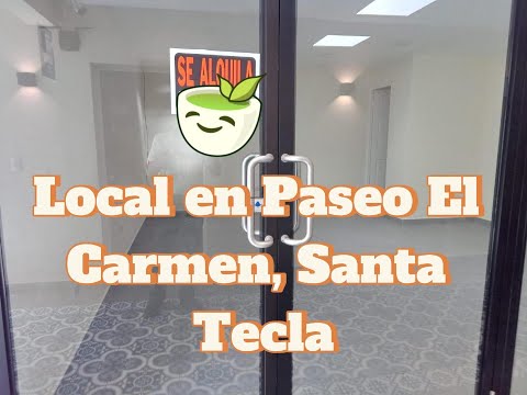 Alquilo Local en Paseo El Carmen, Santa Tecla, La Libertad.