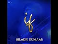 IF ALBUM | Niladri Kumaar |  01 - If you ever loved FULL AUDIO