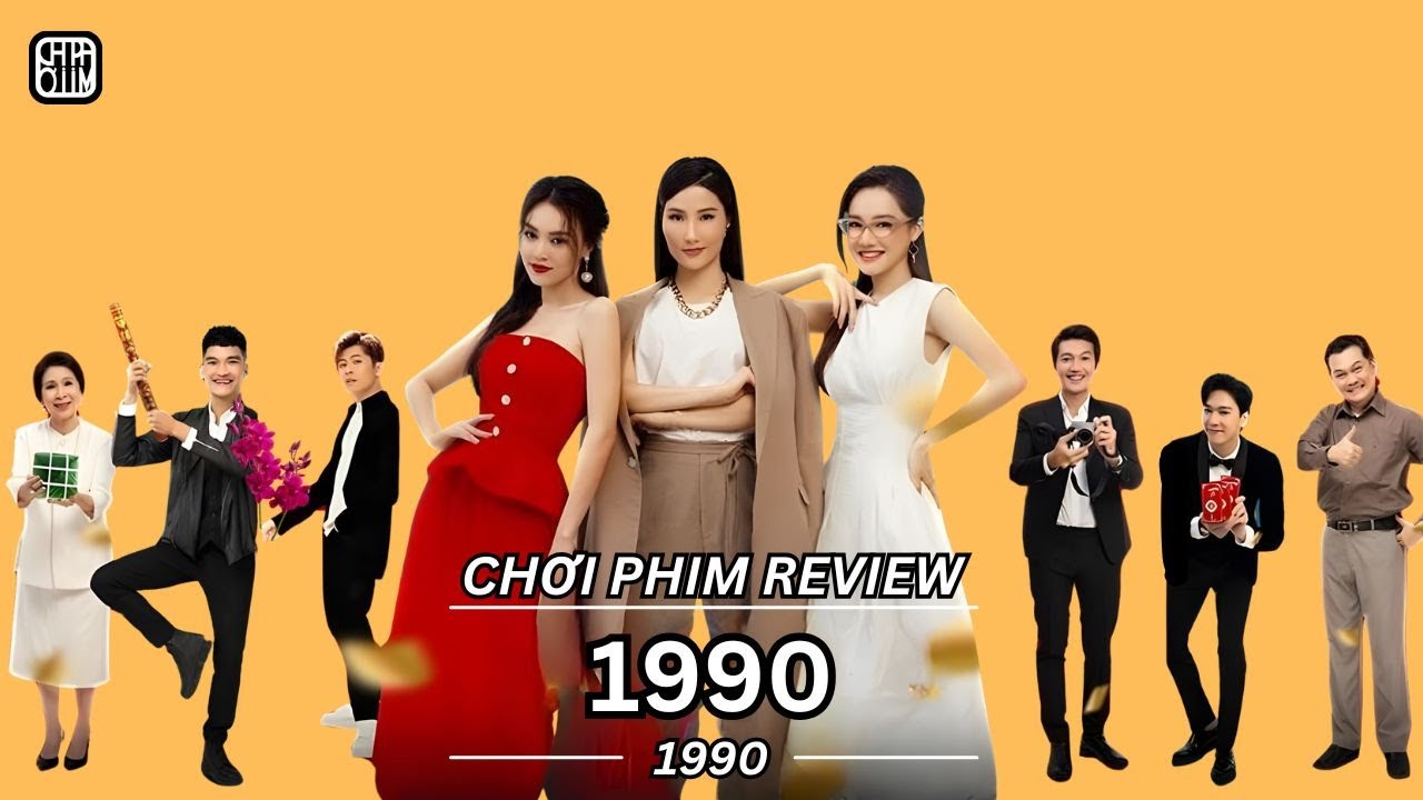 REVIEW PHIM: 1990 - NHỮNG CÔ NÀNG 9X - PHIM CHIẾU RẠP VIỆT NAM