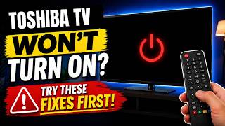 Toshiba TV Won’t Turn On? Try These Fixes First!