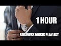 Corporate Business Music Playlist (1 hour) Light and Upbeat Background Music For Business