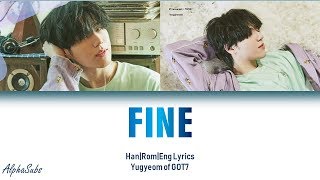 Yugyeom GOT7 (유겸) - Fine Full Version Lyrics/가사 [Han|Rom|Eng]