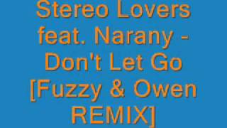Stereo Lovers feat. Narani - Don&#39;t Let Go (Fuzzy &amp; Owen REMIX)