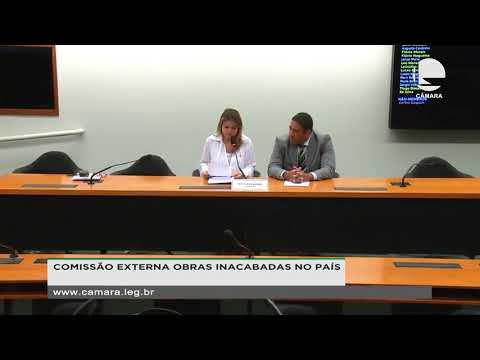 COMISSÃO EXTERNA OBRAS INACABADAS NO PAÍS - Reunião Deliberativa - 11/03/202...