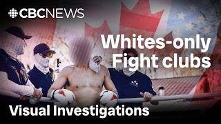 Exposing fight clubs in Canada and U.S. training for 'race war' together | Visual investigations