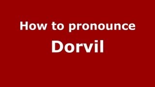 How to pronounce Dorvil