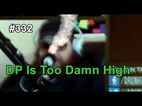 The Drunken Peasants Are Too Damn High #332