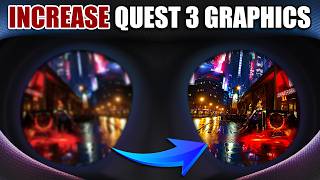 How to MASSIVELY Improve Quest 3 Graphics & Performance