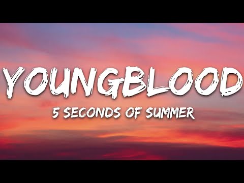 5 Seconds Of Summer - Youngblood (Lyrics/Lyrics Video) 5SOS