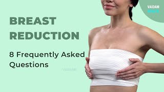 Breast Reduction - 8 Frequently Asked Questions