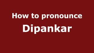 How to pronounce Dipankar