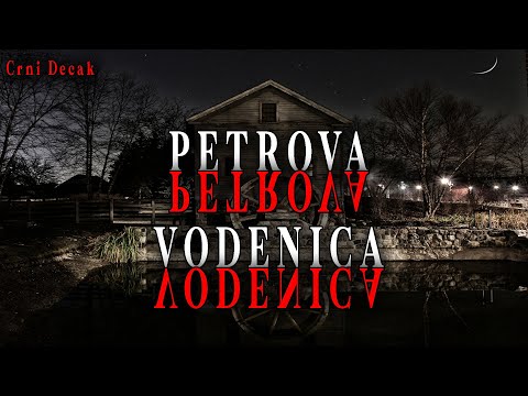 PETROVA VODENICA - Moja horor priča