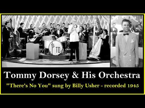 Tommy Dorsey & His Orchestra - There's no You - 1945  [DES Stereo]