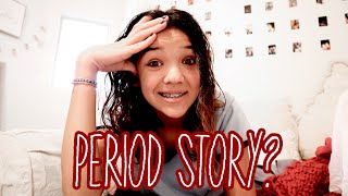 started my period! FULL STORY