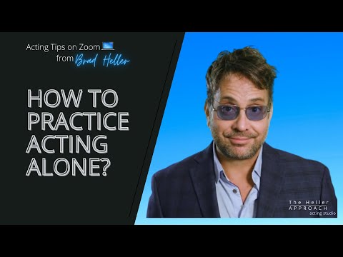 How to Practice Acting Alone? | Acting Tips from The Heller Approach Online Acting Class