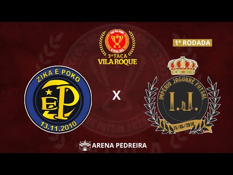 Império x Zika e Poko - TAÇA VILA ROQUE 🏆