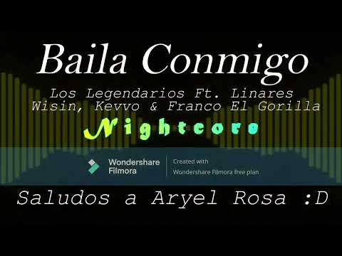 Baila Conmigo - Los Legendarios Ft. Linares, Wisin, Kevvo & Franco El Gorilla (Nightcore)