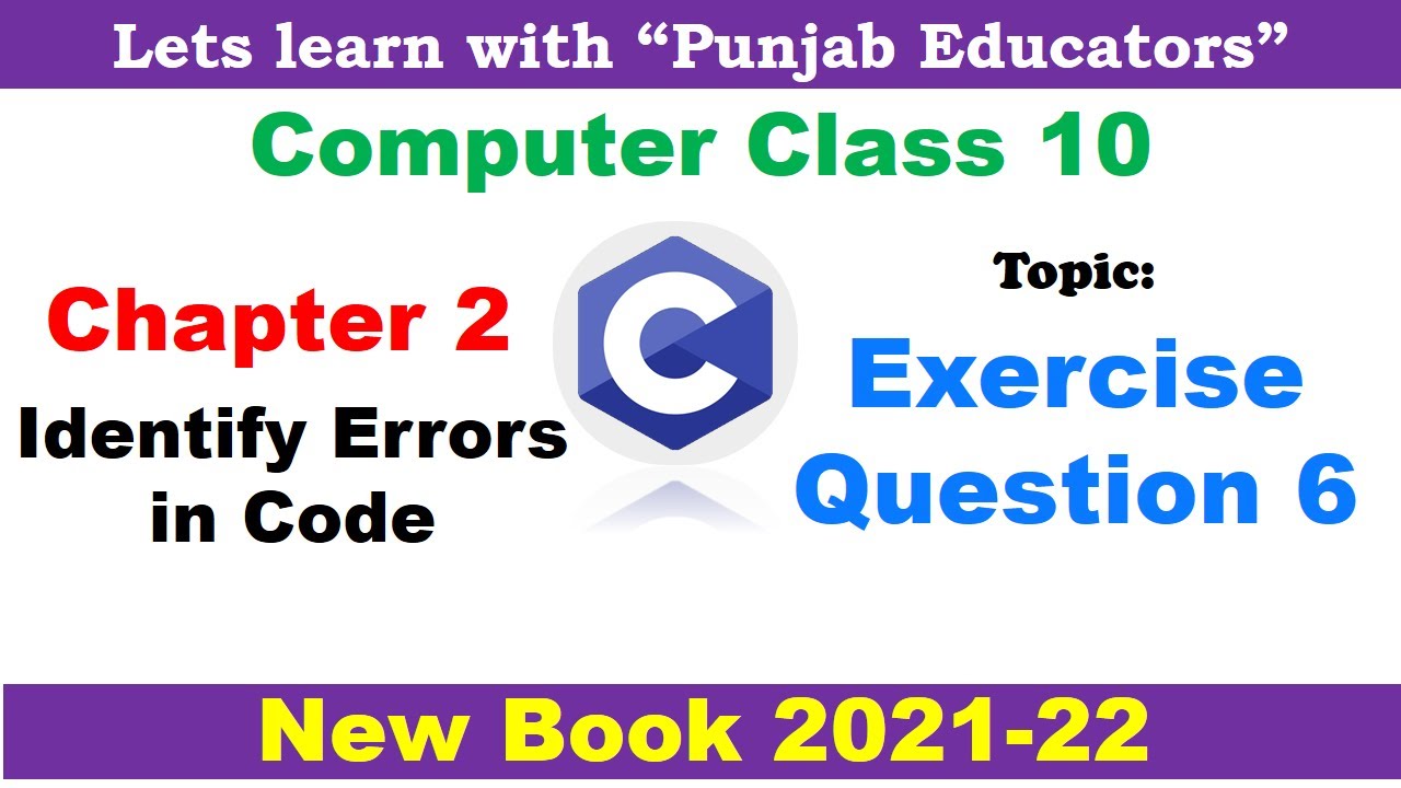Chapter 2 Exercise Question 6 Solved Identify Errors in Code | Computer Science Class 10 New Book