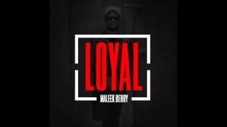 Maleek Berry - Loyal (Remix) (Feat. Chris Brown & Tyga)