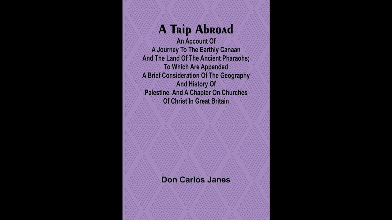 A Trip Abroad An Account of a Journey to the Earthly Canaan and the Land of the Anci- Full Audiobook